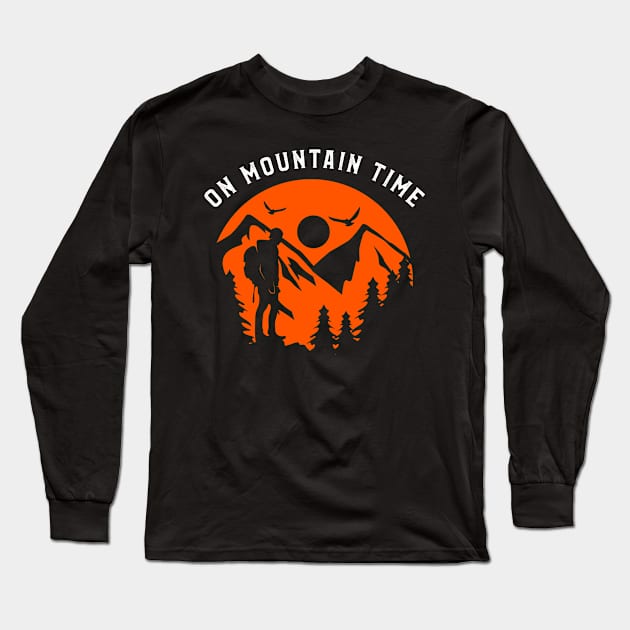 On Mountain Time Hiking & Camping Long Sleeve T-Shirt by TeddyTees